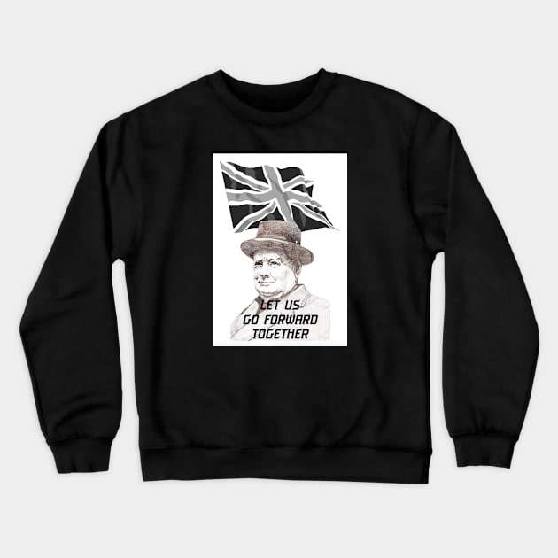 Churchill: Let Us Go Forward Together Crewneck Sweatshirt by Grant Hudson